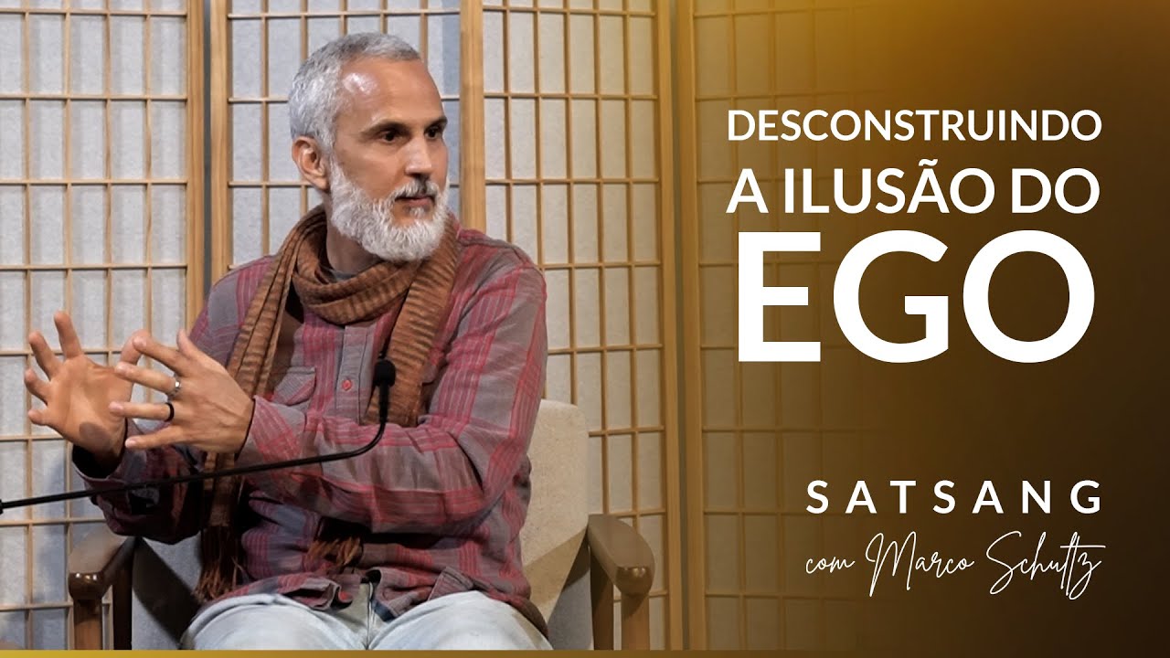 A ilusão do ego e suas limitações | Satsang com Marco Schultz