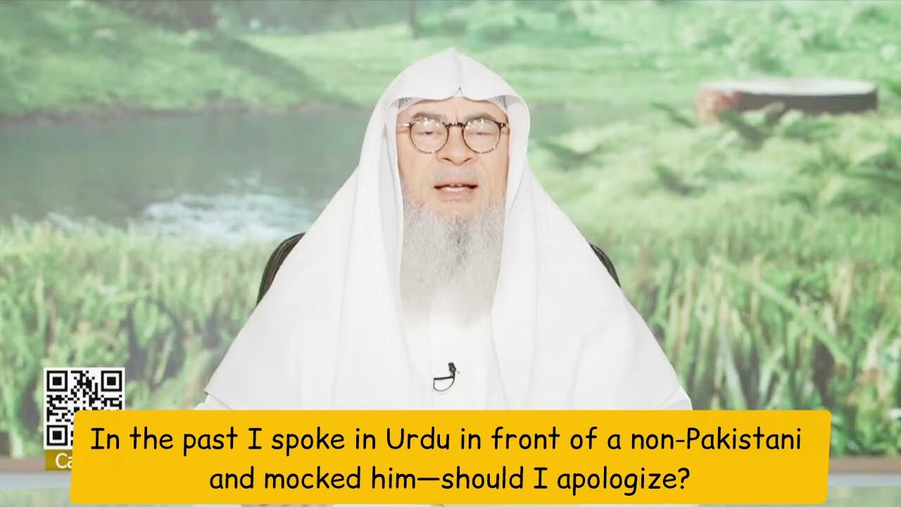 In past I spoke in Urdu in front of a non Pakistani non muslim & mocked him Should I apologise assim