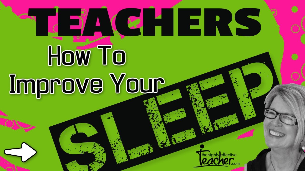 #TeacherWellbeing: Simple Strategies To Improve Your Sleep!