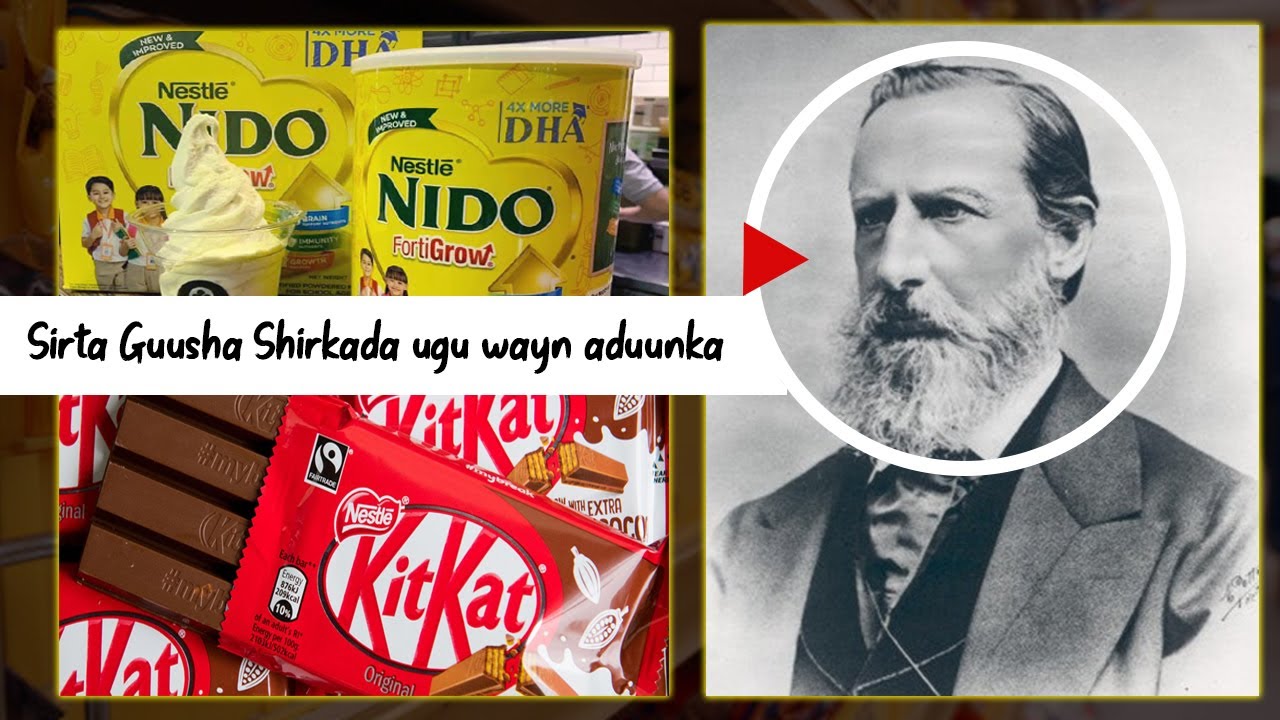 Sirta Guusha shirkada Nestle | Shirkada cunto ee ugu wayn aduunka...