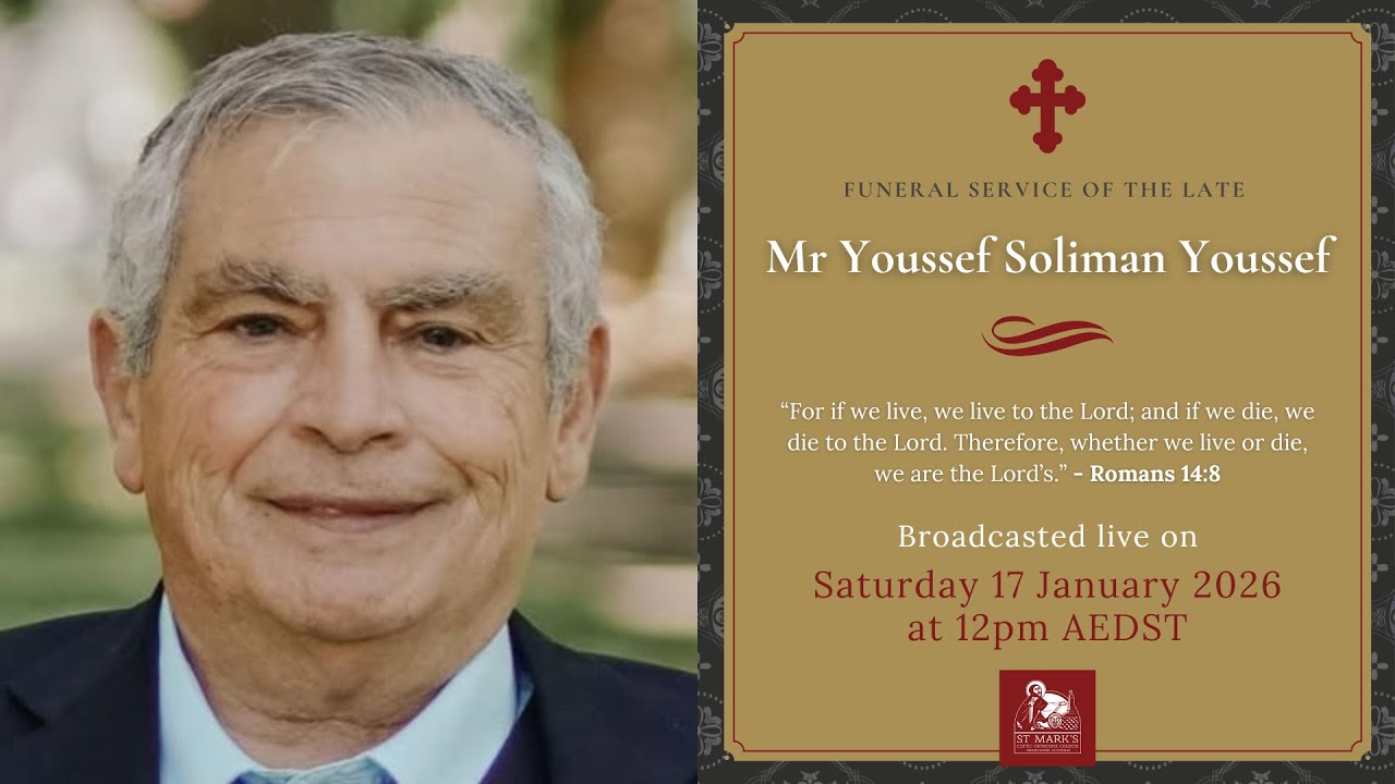 Funeral Service of Mr Youssef Soliman Youssef | Saturday 17 January 2026