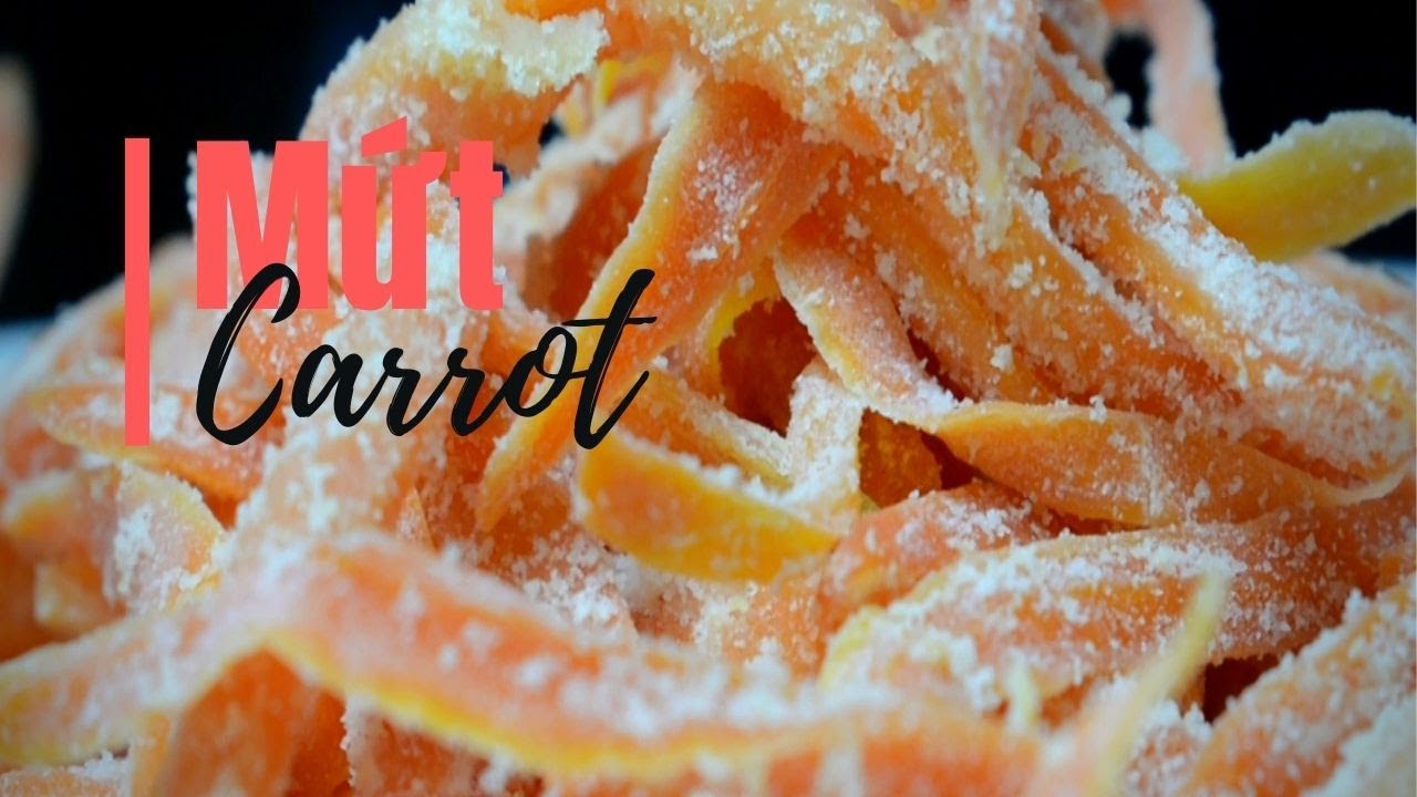 Cách Làm Mứt Cà Rốt - Không Cần Ngâm Nước Vôi Trong