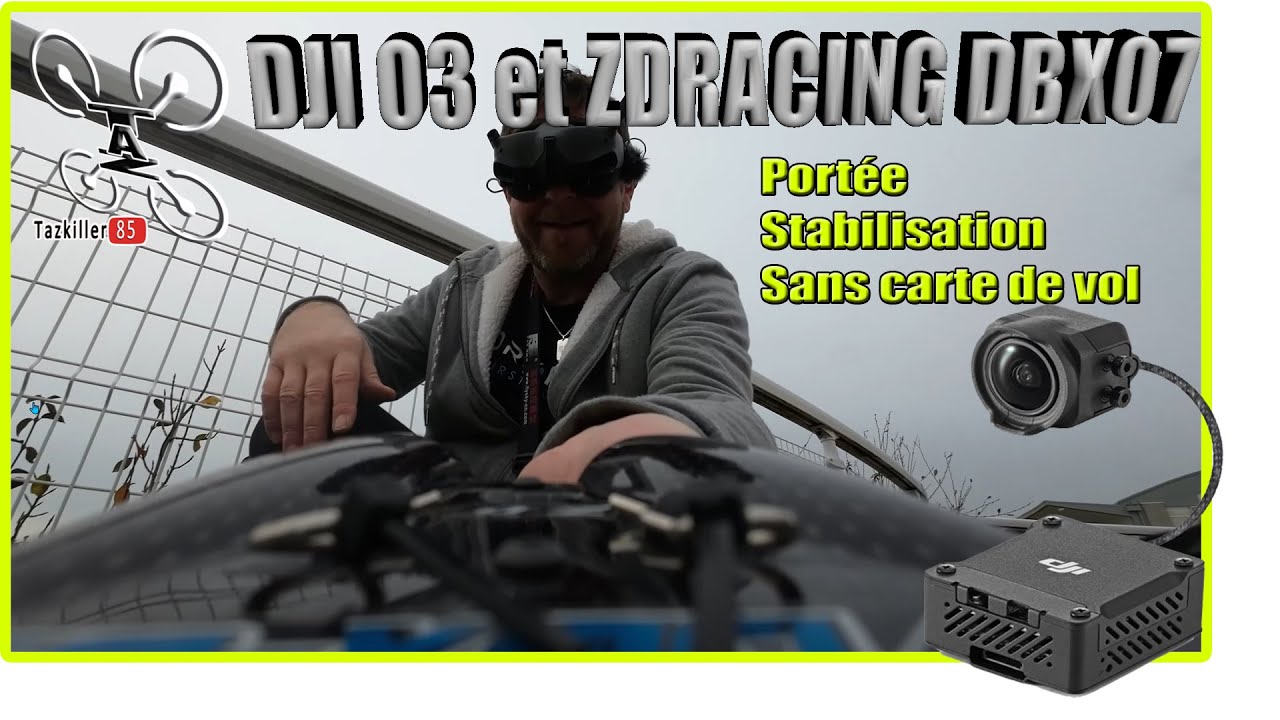 DJI O3 FPV HD sur ZDRacing DBX07 - Test de portée et stabilisation -