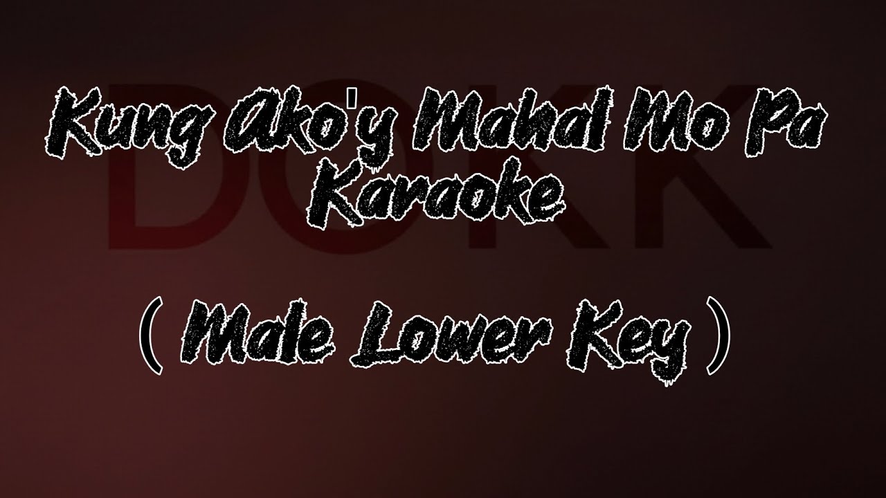 Dokk - Kung Ako'y Mahal Mo Pa Karaoke (Male Lower Key)