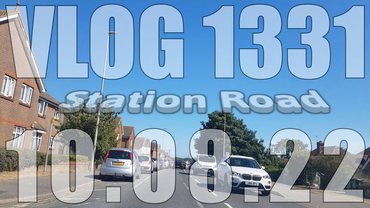 Station Road | VLOG 1331 | 10.08.22 | Polegate | East Sussex
