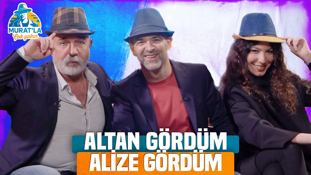 Murat'la &Ccedil;ok Yakın | Altan G&ouml;rd&uuml;m & Alize G&ouml;rd&uuml;m