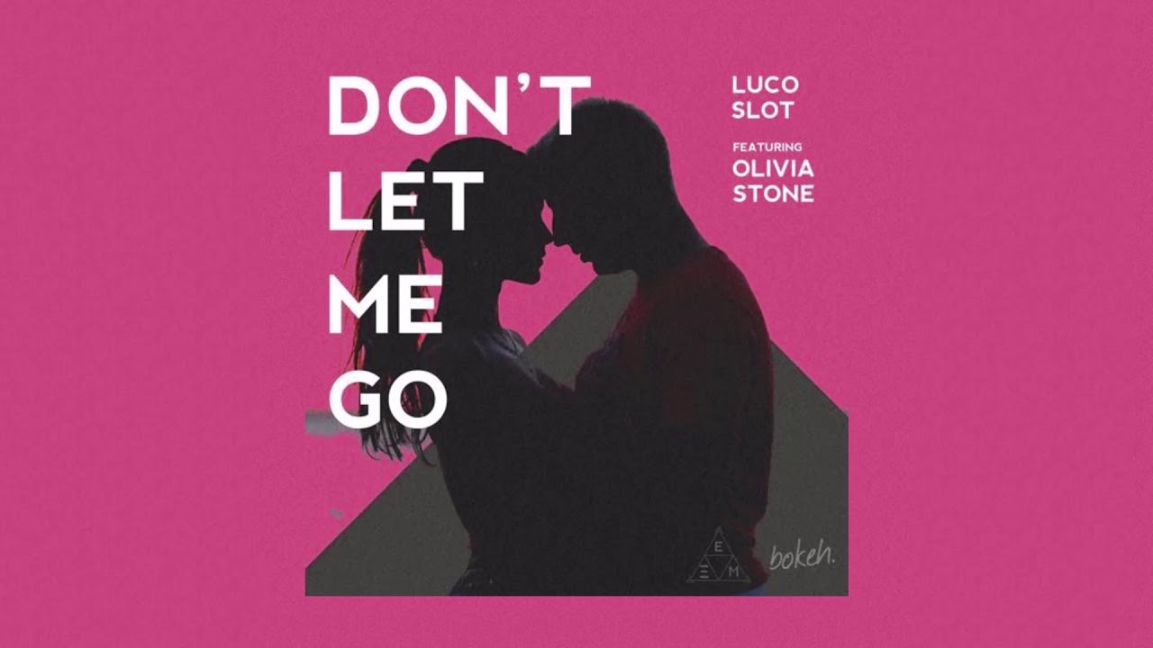 Luco - Don't Let Me Go (ft. Olivia Stone)