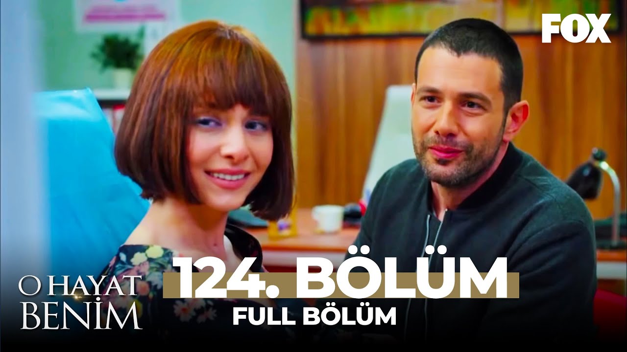 O Hayat Benim 124. Bölüm