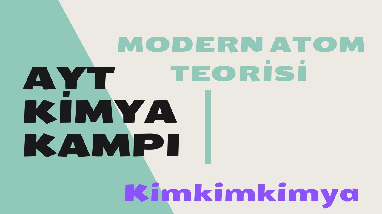 AYT KİMYA KAMPI MODERN ATOM TEORİSİ 3