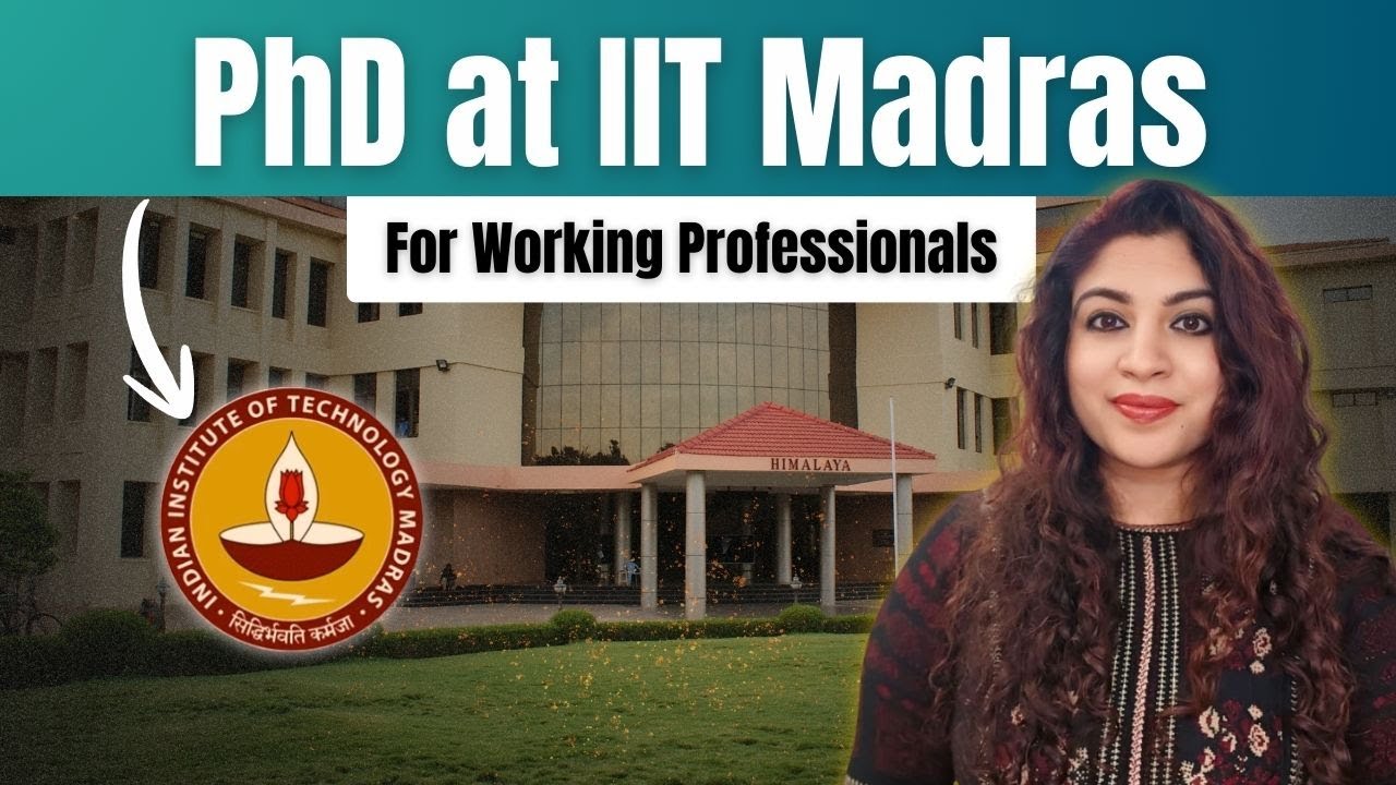 Как работающие специалисты могут получить докторскую степень в IIT Madras | Подробнее о программа...
