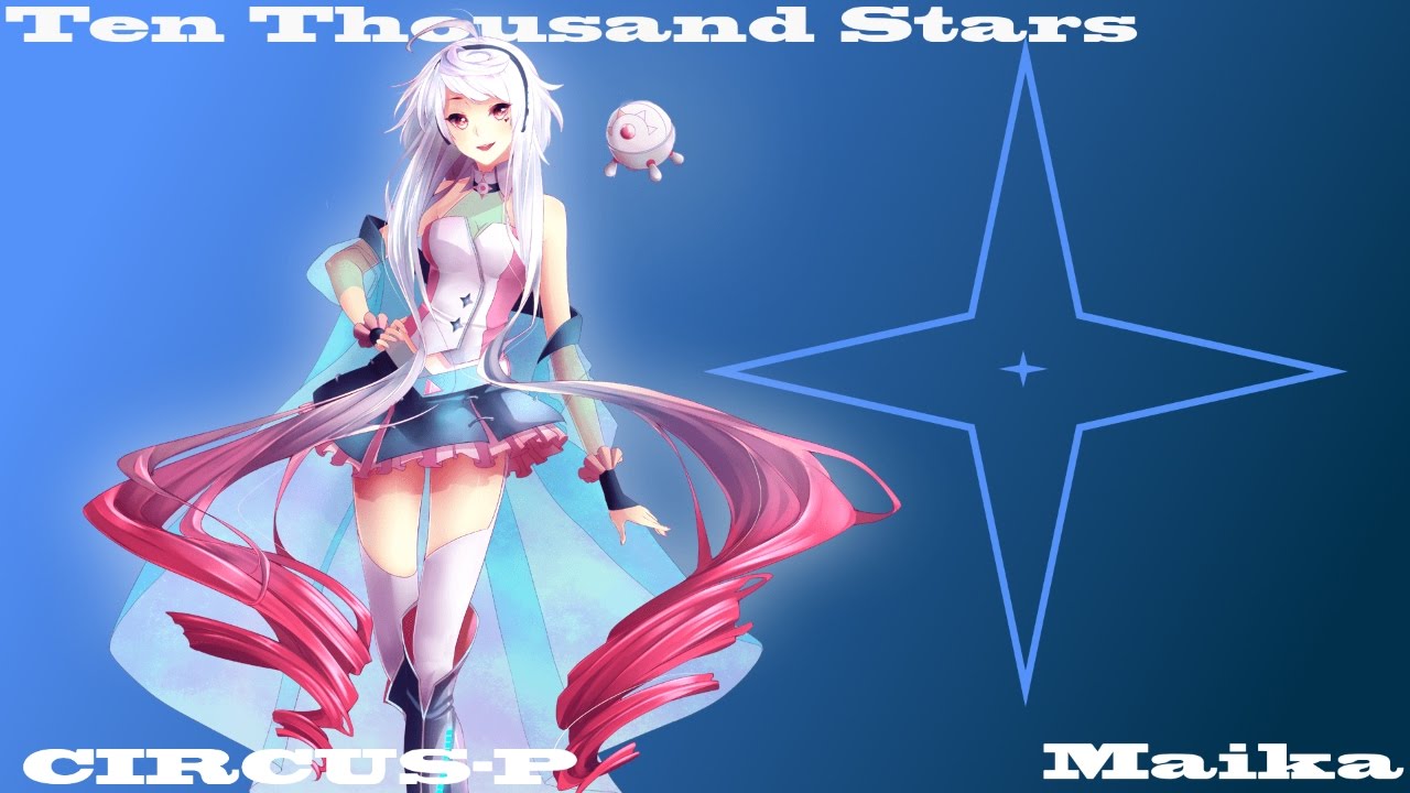 【MAIKA】Ten Thousand Stars - Multilanguage 【Circus-P】
