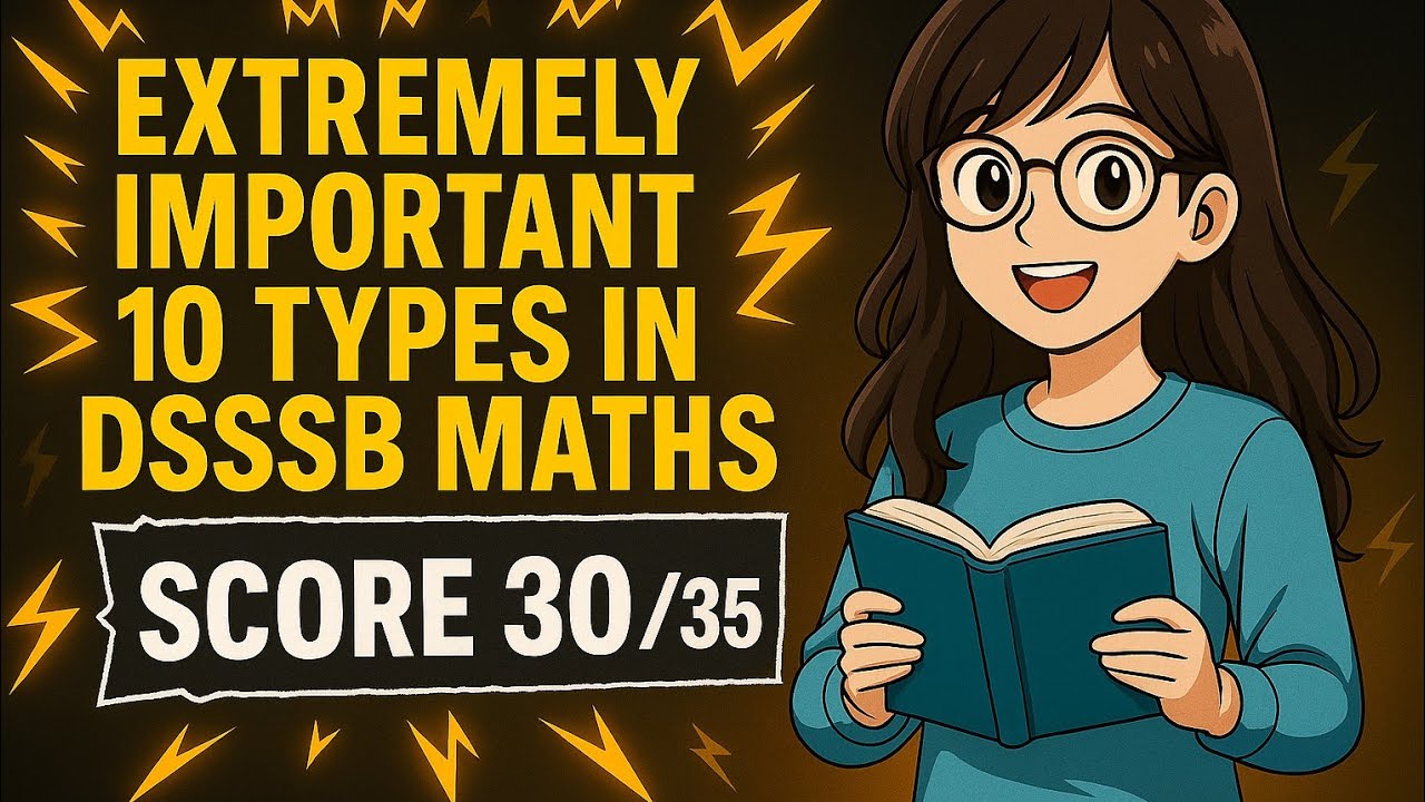 📘 EXTREMELY IMPORTANT 10 TYPES IN DSSSB MATHS | SCORE 30+/35 💯  