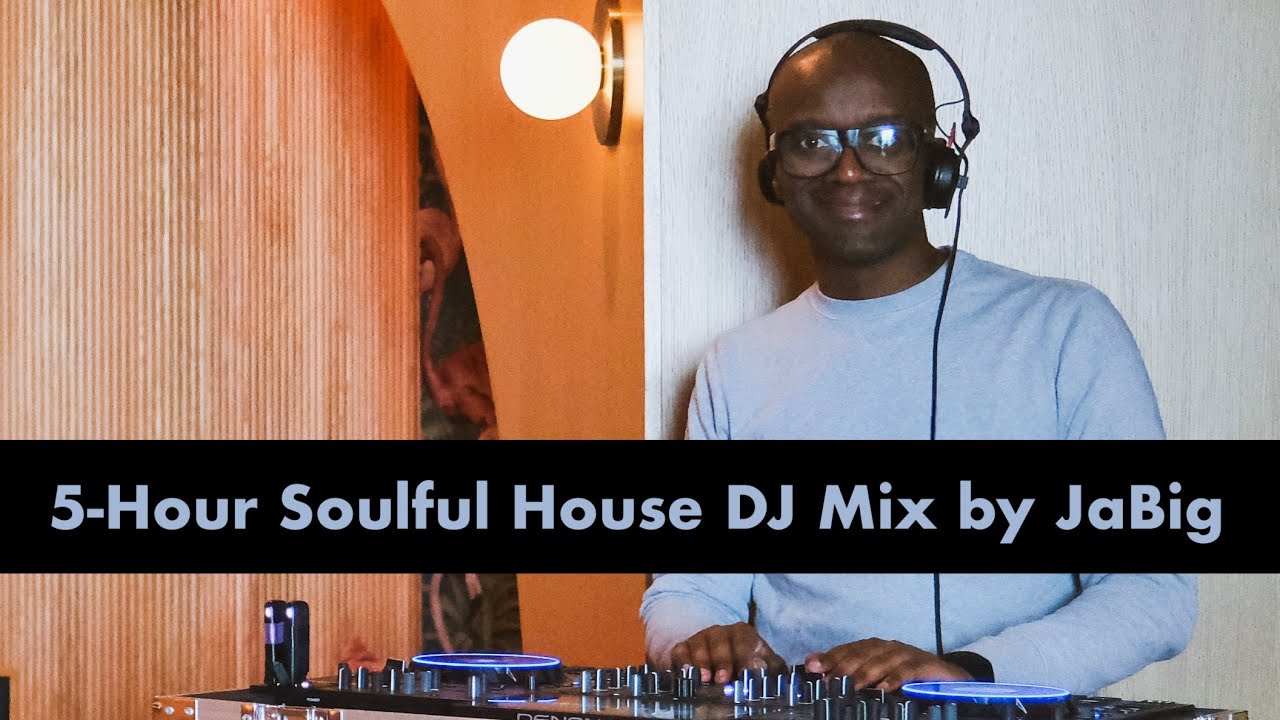 5-Hour Soulful House DJ Mix by JaBig