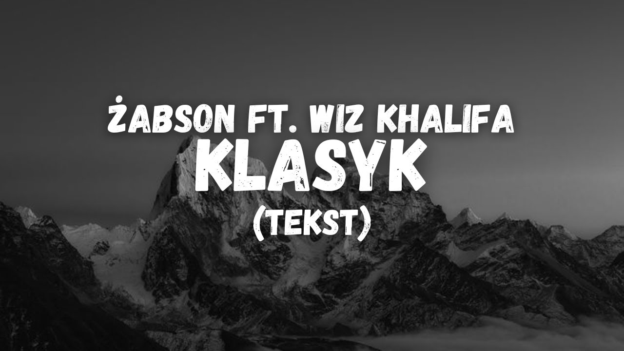 Żabson Ft. Wiz Khalifa - Klasyk (Tekst)