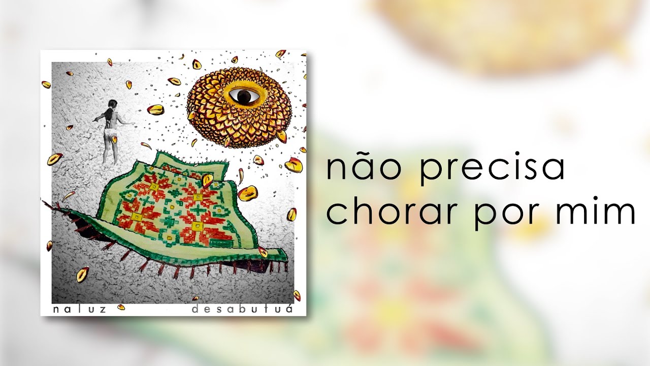 Naluz - Não precisa chorar por mim - feat. Gabriel Filpi (Áudio)