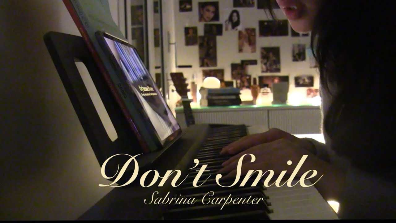 Don’t Smile - Sabrina Carpenter {Piano Cover + Vocal}