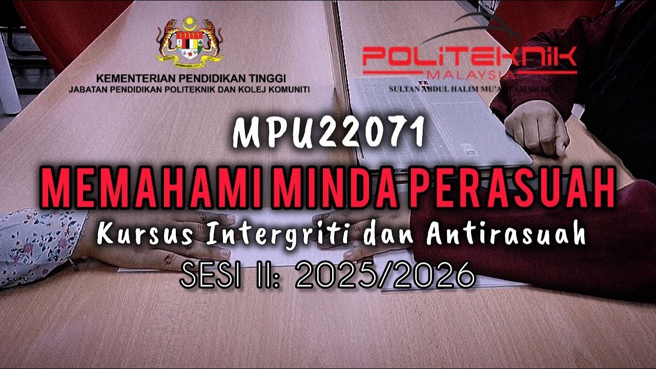 Memahami Minda Perasuah - MPU22071: Kursus Intergriti dan Antirasuah (KIAR)