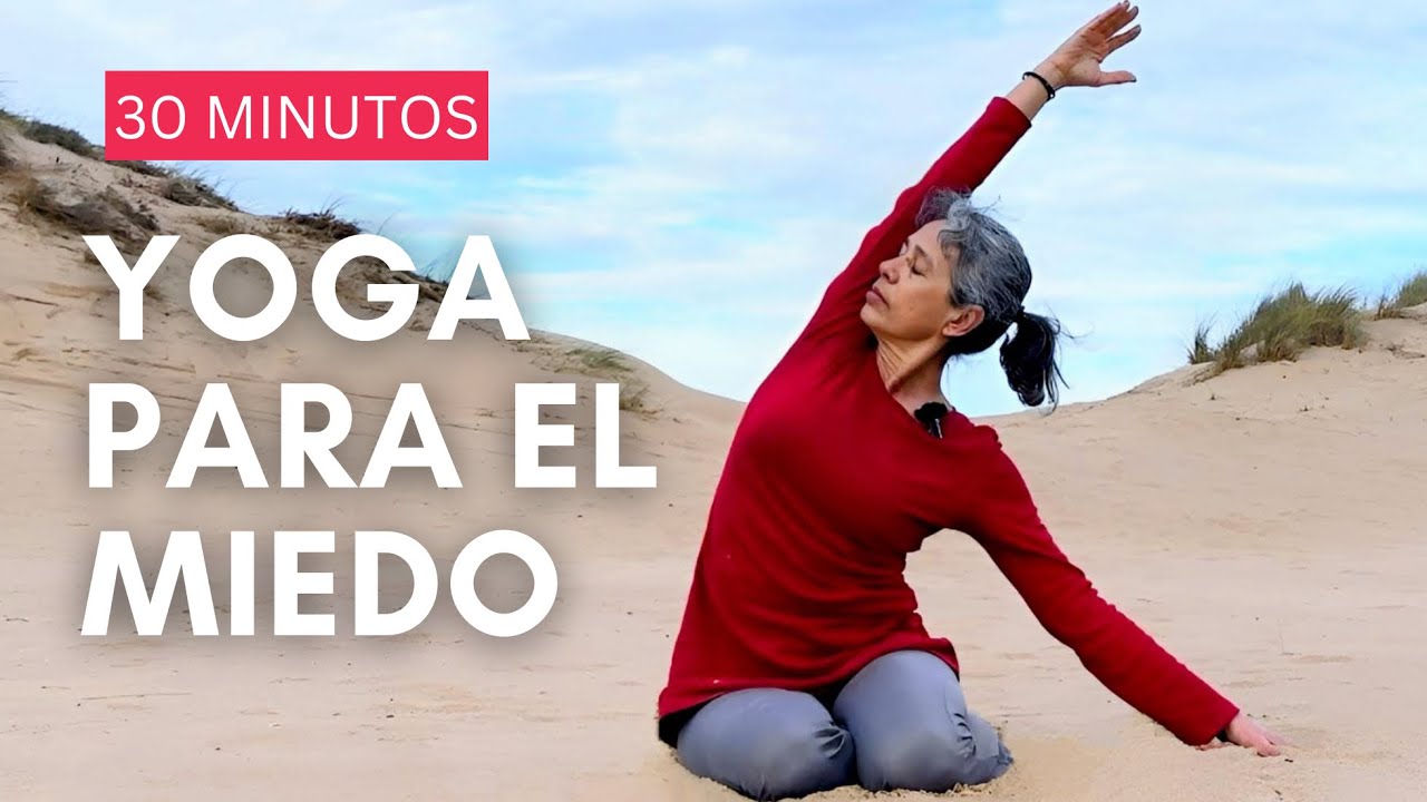 YOGA PARA EL MIEDO | 30 minutos