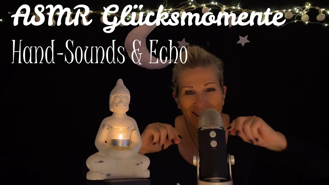 ASMR Glücksmomente Hand-Sounds, Echo, German ASMR Entspannung & Einschlafhilfe
