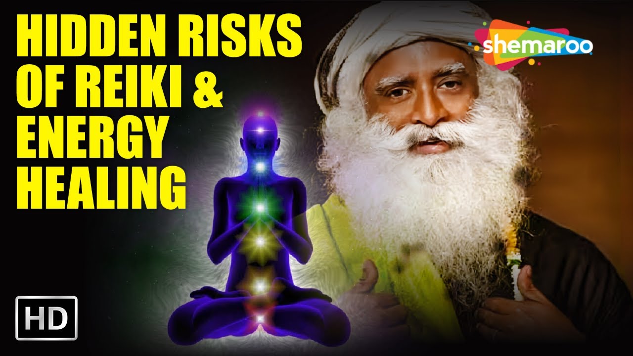 Is Reiki & Energy Healing Safe - Wisdom of Sadhguru