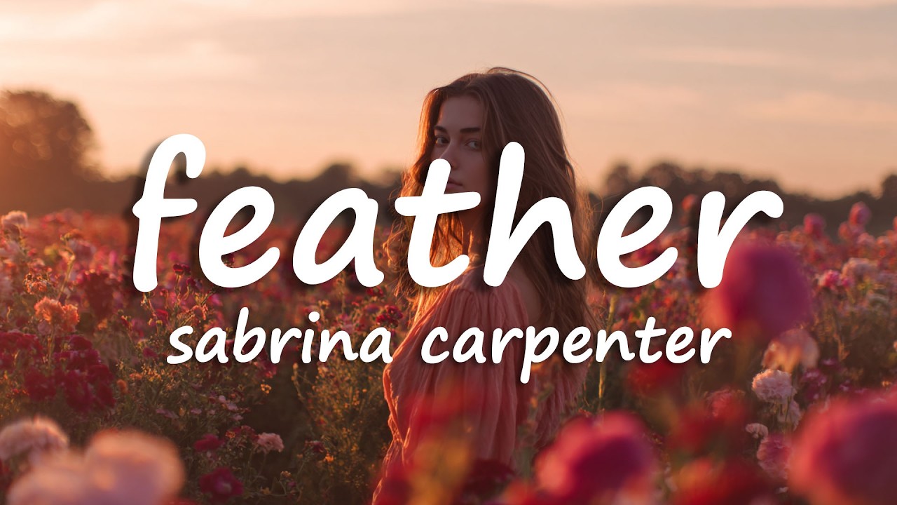Sabrina Carpenter - Feather (Lyrics)