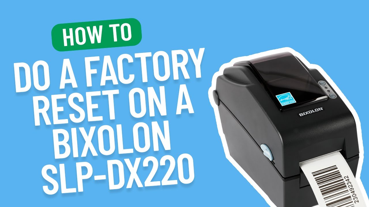 How to do a Factory Reset on a Bixolon SLP-DX220 | Smith Corona Labels