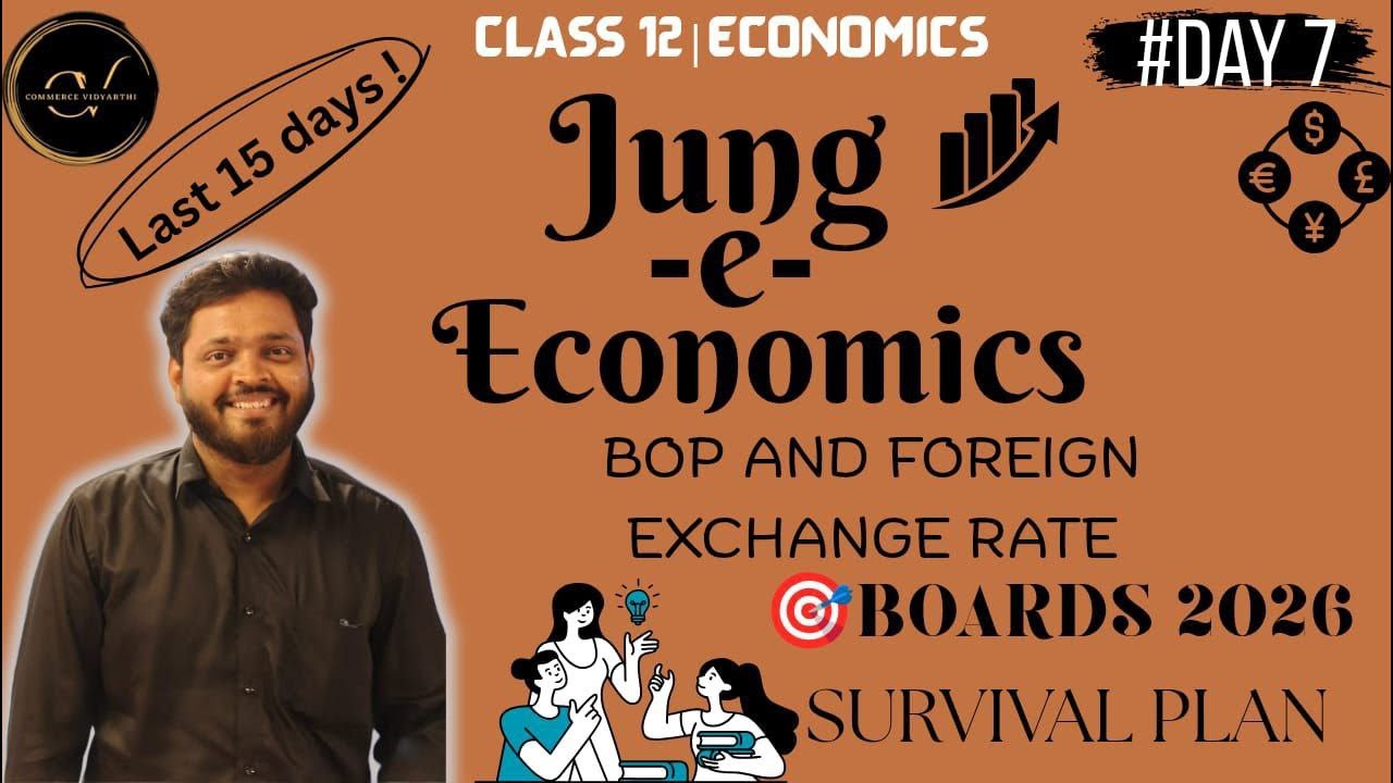 Class 12 Economics: BOP & Foreign Exchange Rate | Boards 2026 Survival Plan