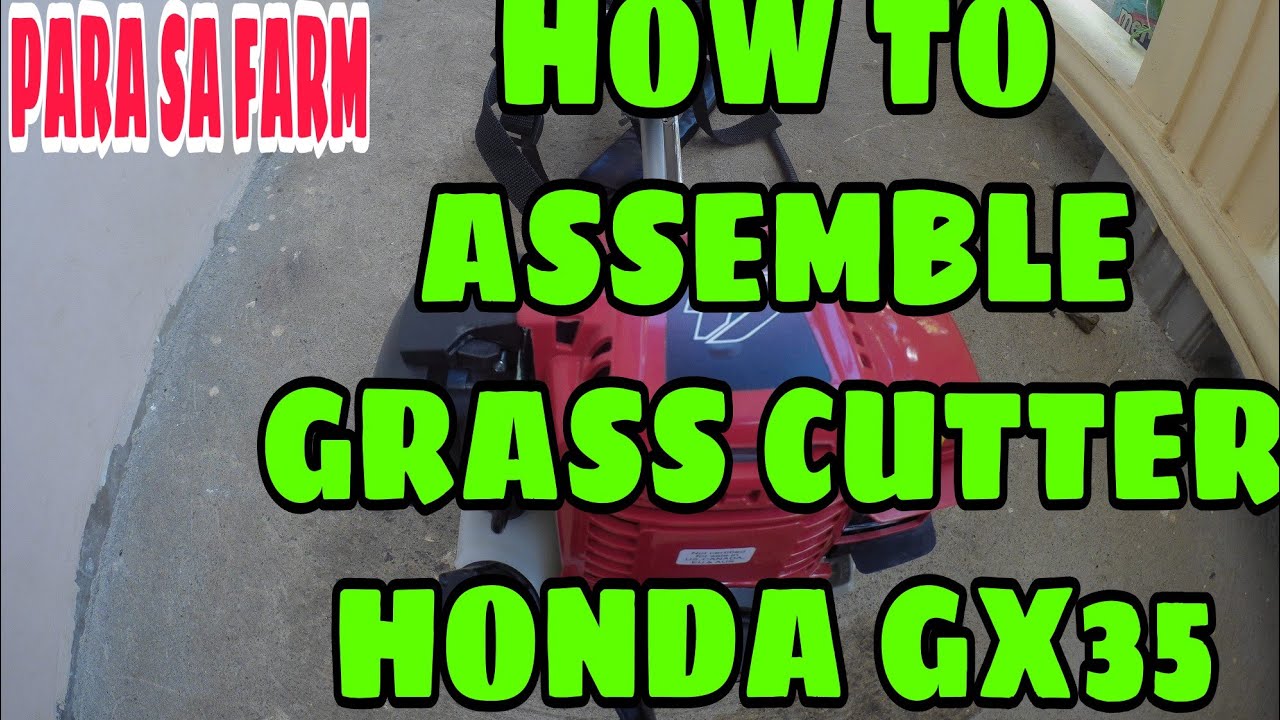 HOW TO ASSEMBLE GRASS CUTTER HONDA GX35