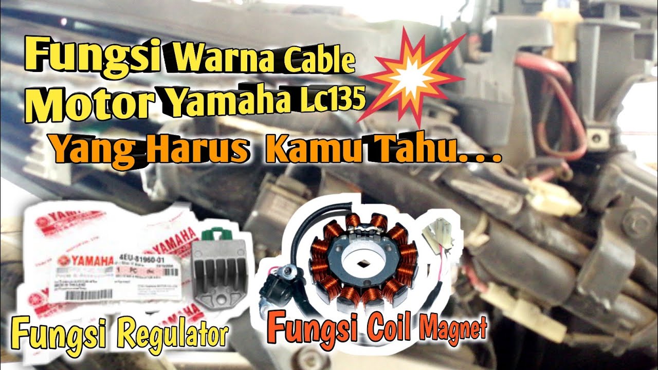 Fungsi warna cable Motor Yamaha lc135 | Wiring Yamaha