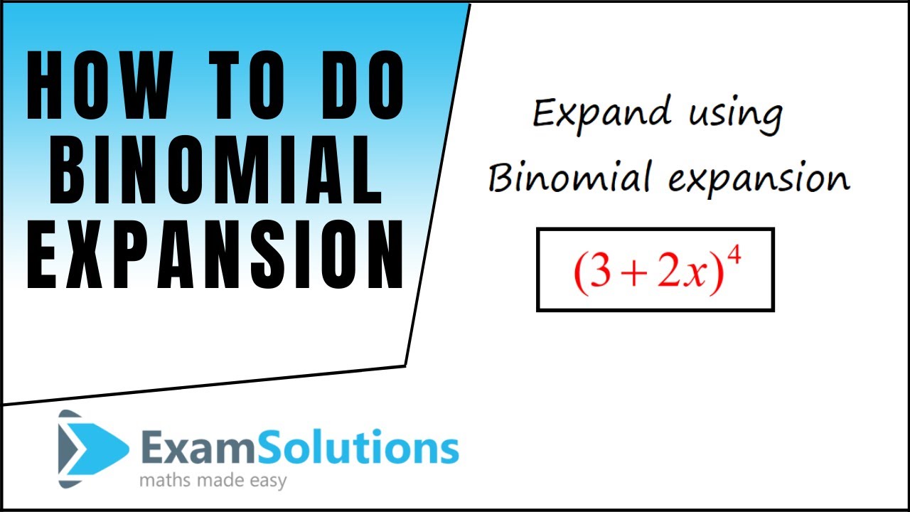 Биномиальное разложение — урок 1 | ExamSolutions