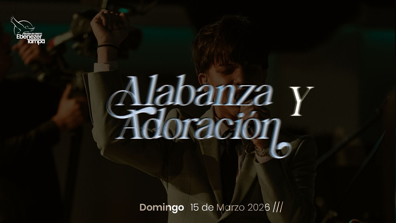 2do | Alabanza y Adoración | 03–15-2026
