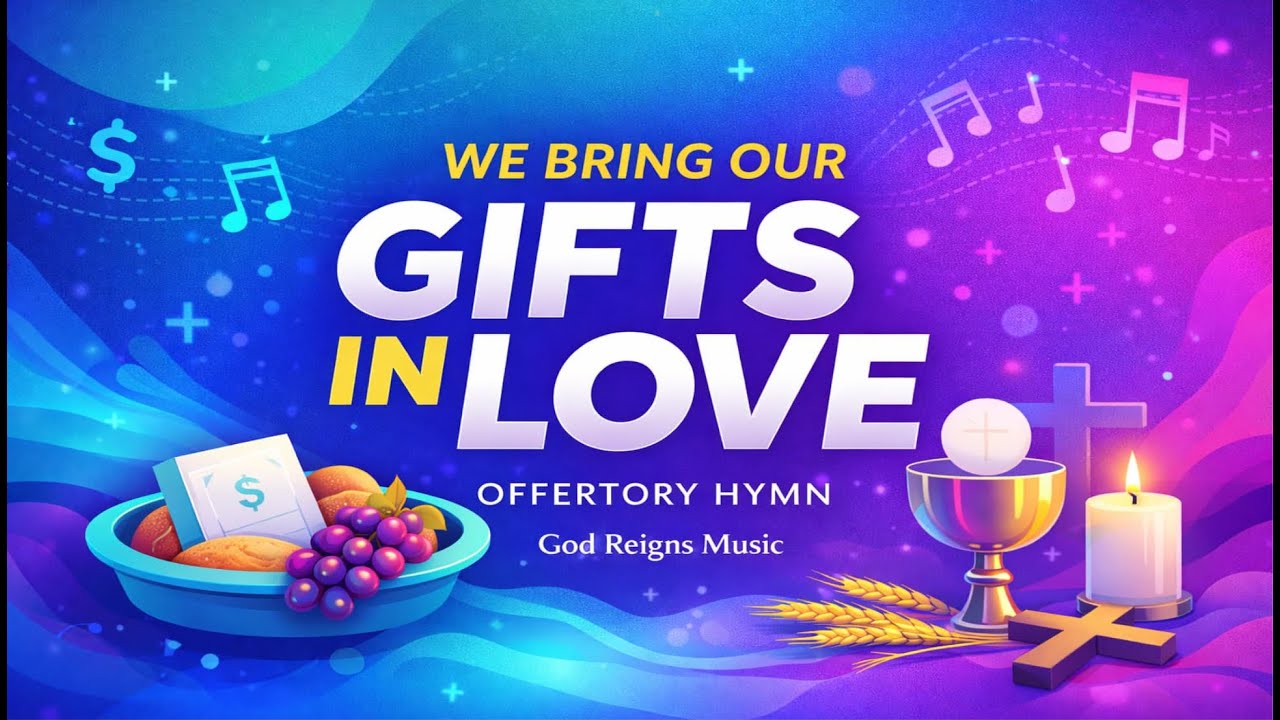 We Bring Our Gifts in Love | Offertory Hymn | Holy Mass Offering Song| God Reigns Music
