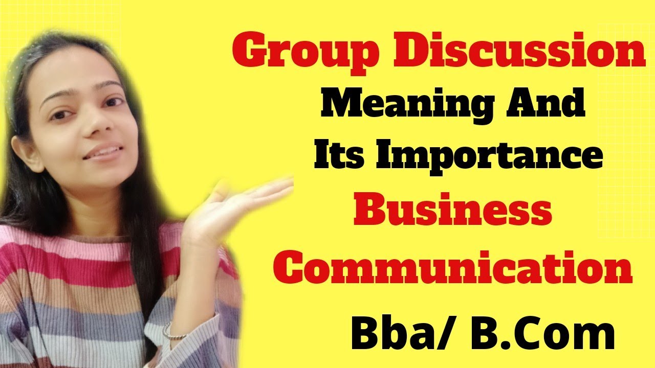 Group Discussion|Meaning|Importance|Business Communication|Bba/B.Com