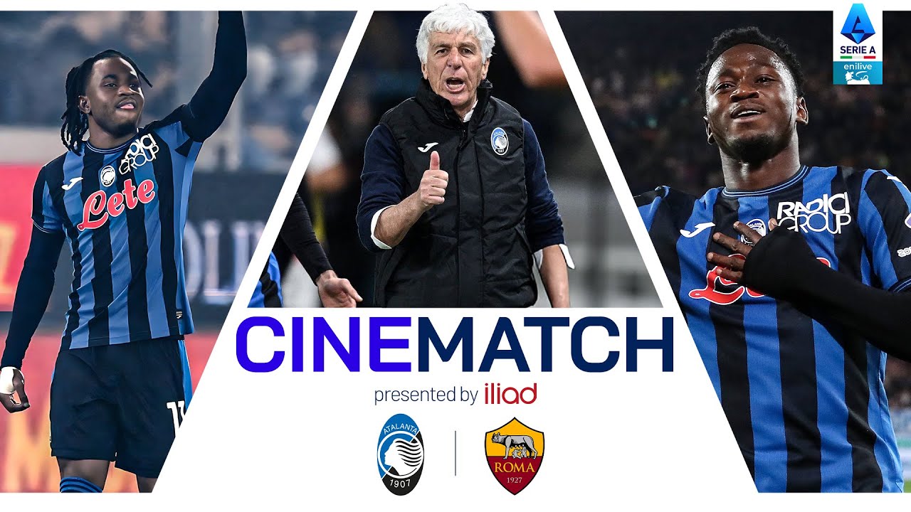 Atalanta Return to the Champions League | CineMatch by iliad | Atalanta-Roma | Serie A 2024/25