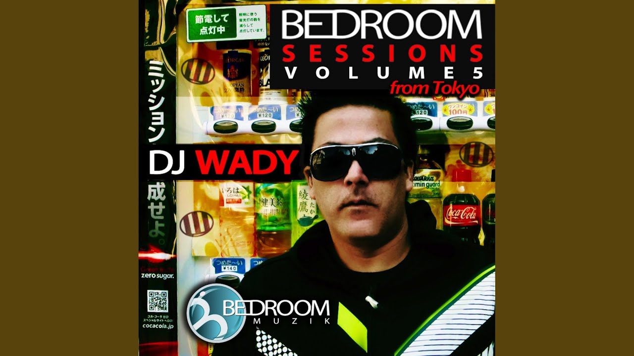 Bedroom Muzik Session DJ Wady Tokyo Mix (Continuos DJ Mix)