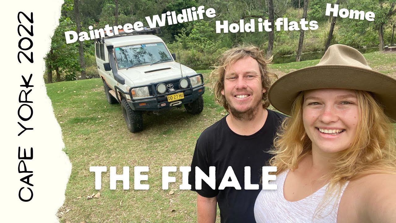 The FINALE! The last stretch home from CAPE YORK 2022! Daintree wildlife, Hold It Flats to home