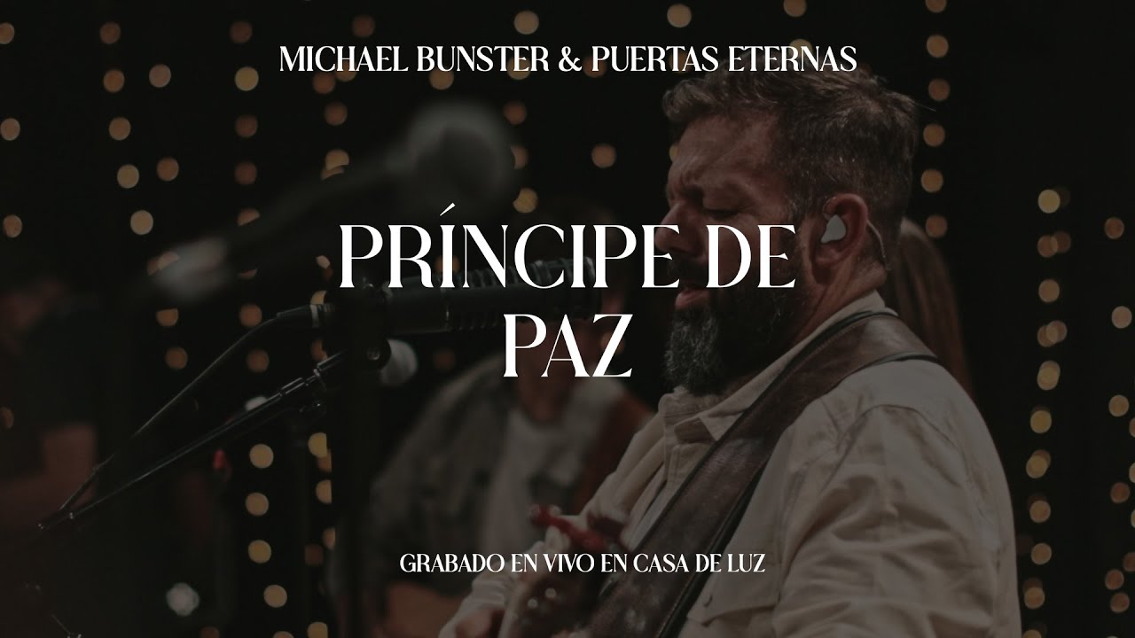 Pr&iacute;ncipe de Paz (en vivo) - Michael Bunster & Puertas Eternas