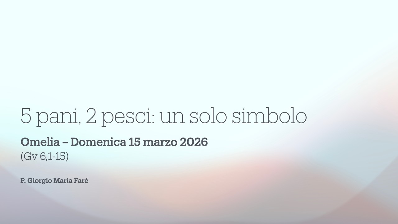 Omelia di domenica 15 marzo 2026