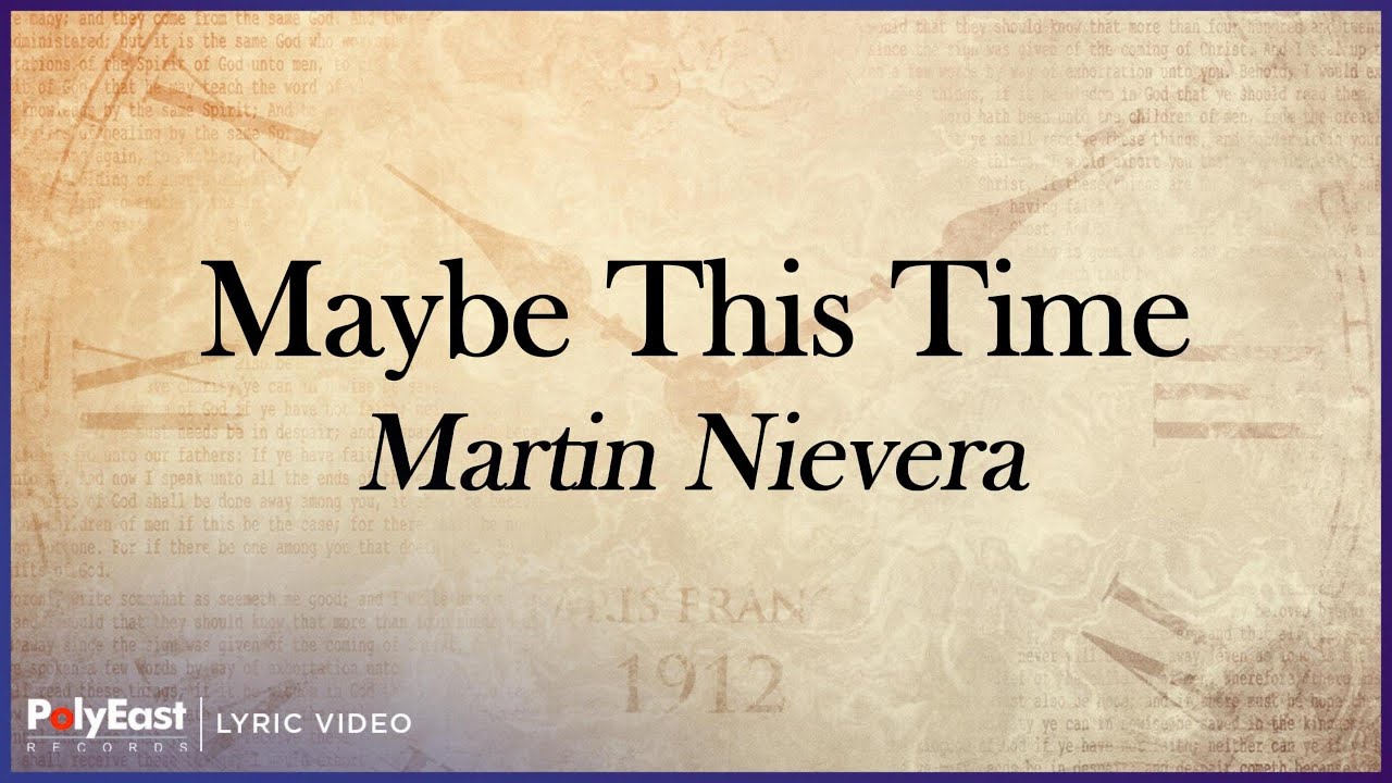 Martin Nievera - Maybe This Time (Lyric Video)