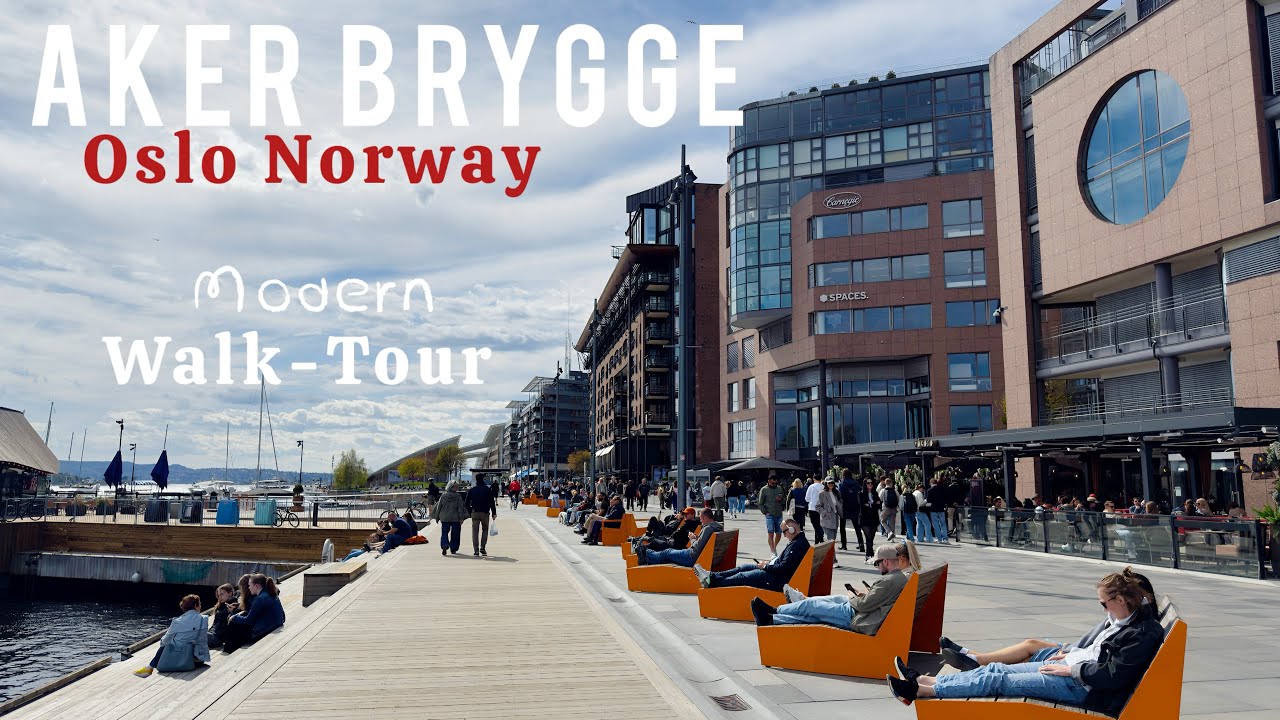 A  Contemporary  Place in OSLO NORWAY | AKER BRYGGE Walk Tour