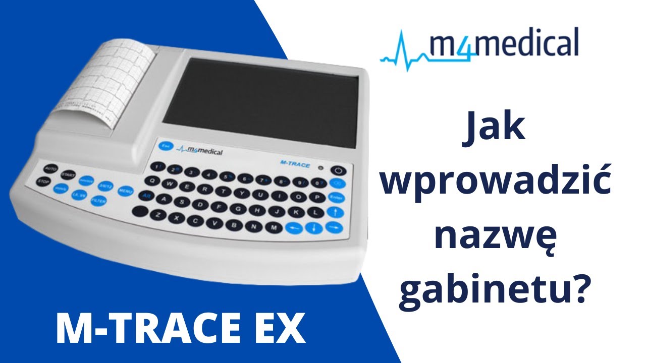 Jak w EKG M-Trace EX dodać nazwę gabinetu do wydruku? #ekg #MTrace #M4Medical #ekg24