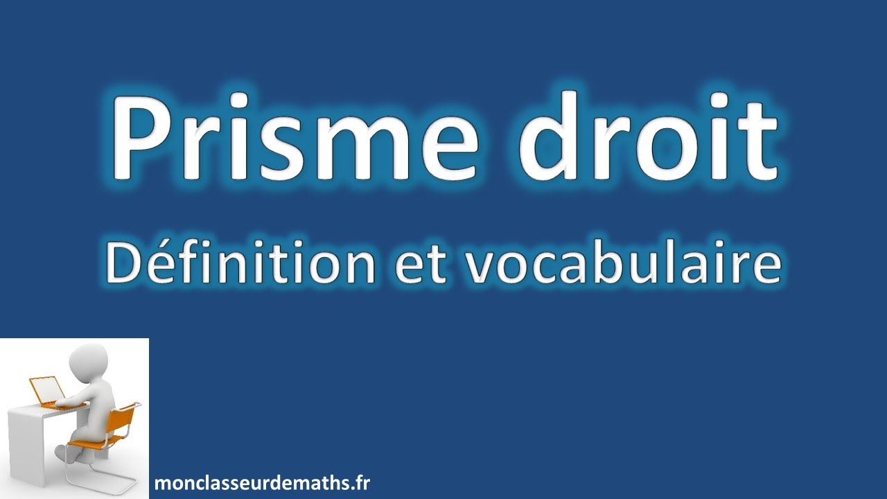 Prisme droit : définition et vocabulaire