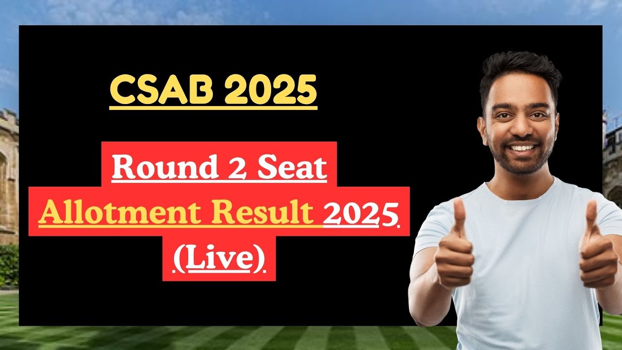 CSAB Round 2 Seat Allotment Result 2025 (Live) | Opening and Closing Rank Discussion