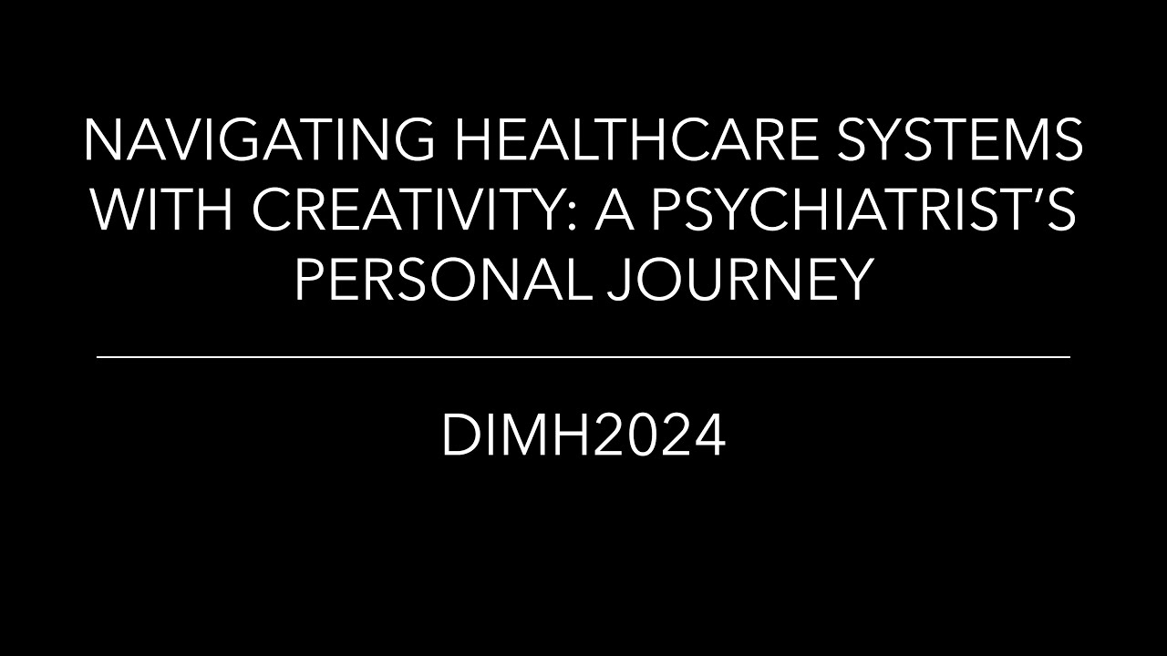 Navigating Healthcare Systems With Creativity: A Psychiatrist’s Personal Journey