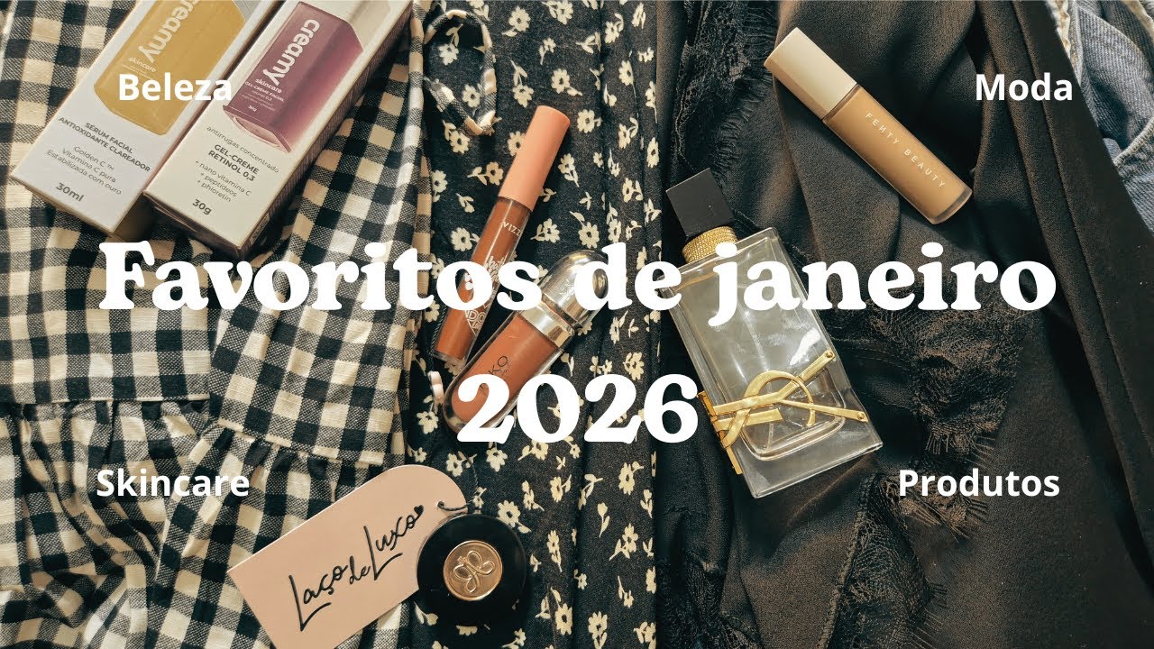 Favoritos de janeiro 2026 - moda e beleza | Flávia Pereira 🌻