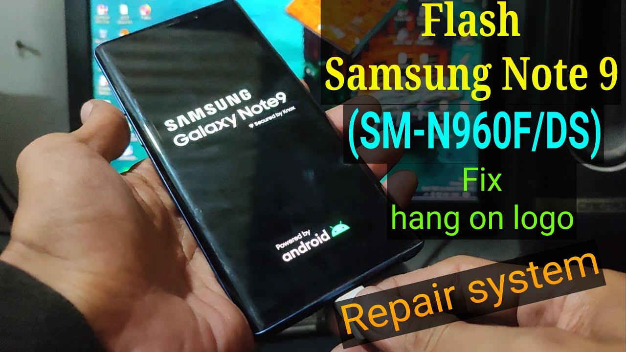 Flash Samsung Note 9 (SM-N960F/DS)