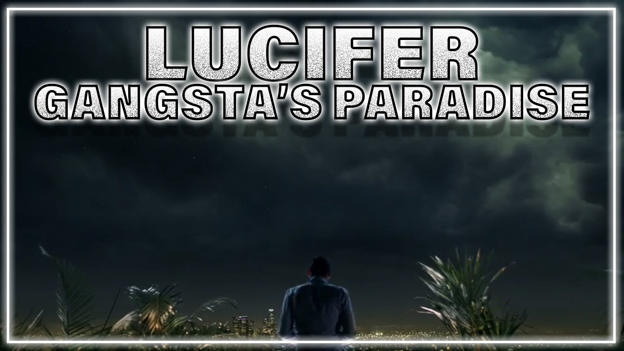 Gangsta's Paradise | Lucifer Morningstar