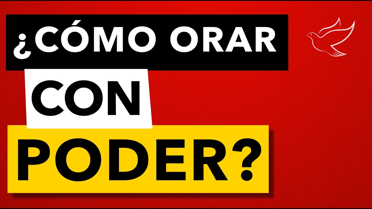 &iquest;C&oacute;mo Orar con Poder?