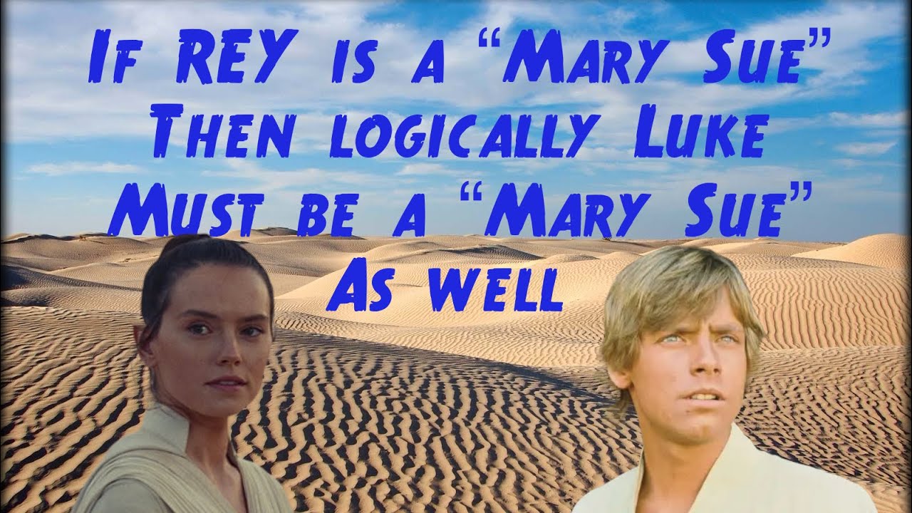 If REY is a “Mary Sue” then Logically Luke must be a “Mary Sue”As well