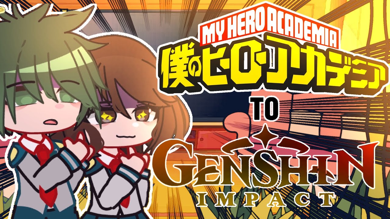 MHA/BNHA react to Genshin Impact || Archons || 1/4 || Dendro || Original AU storyline ||